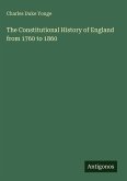The Constitutional History of England from 1760 to 1860