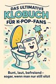Das ultimative Klobuch für K-Pop-Fans