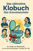 Das ultimative Klobuch fürs Schrottwichteln