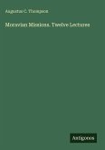 Moravian Missions. Twelve Lectures