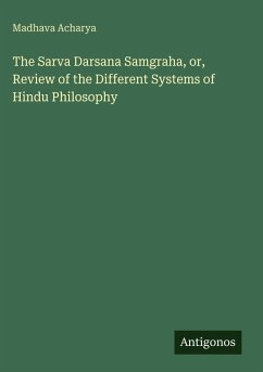 Cover The Sarva Darsana Samgraha, or, Review of the Different Systems of Hindu Philosophy