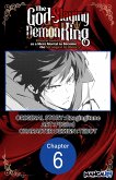 The God-Slaying Demon King: Reincarnated as a Mere Mortal to Become the Strongest in History! #006 (eBook, ePUB)