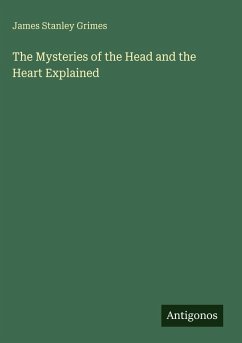 The Mysteries of the Head and the Heart Explained - Grimes, James Stanley