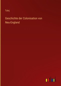 Geschichte der Colonisation von Neu-England