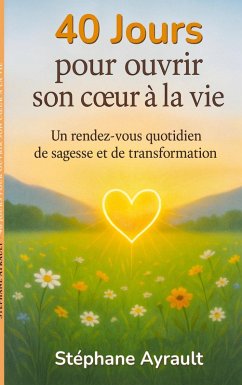 40 jours pour ouvrir son coeur à la vie 40 jours pour ouvrir son coeur à la vie