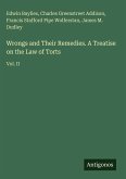 Wrongs and Their Remedies. A Treatise on the Law of Torts