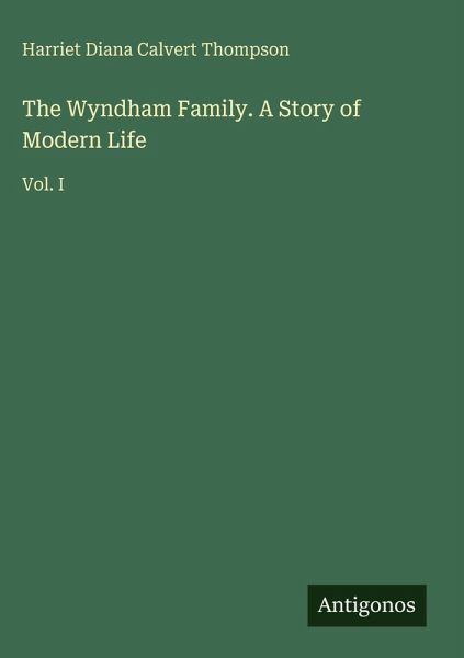 The Wyndham Family. A Story of Modern Life The Wyndham Family. A Story of Modern Life