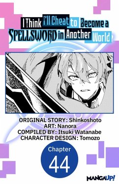 Cover I Think I'll Cheat to Become a Spellsword in Another World #044 (eBook, ePUB)