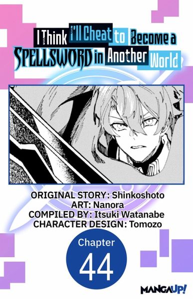 I Think I'll Cheat to Become a Spellsword in Another World #044 (eBook, ePUB) I Think I'll Cheat to Become a Spellsword in Another World #044 (eBook, ePUB)
