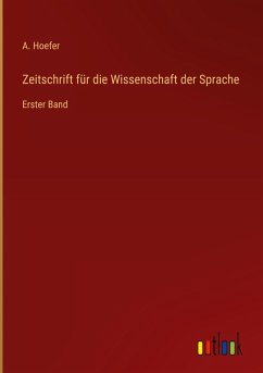 Zeitschrift für die Wissenschaft der Sprache - Hoefer, A.