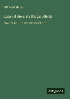 Ruhe ist die erste Bürgerpflicht - Alexis, Willibald