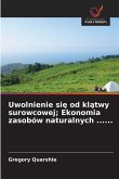 Uwolnienie si¿ od kl¿twy surowcowej; Ekonomia zasobów naturalnych ...... Uwolnienie si¿ od kl¿twy surowcowej; Ekonomia zasobów naturalnych ......