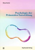 Psychologie der Pränatalen Entwicklung Psychologie der Pränatalen Entwicklung