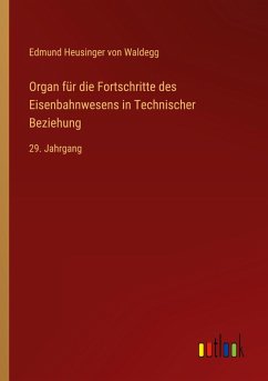 Organ für die Fortschritte des Eisenbahnwesens in Technischer Beziehung