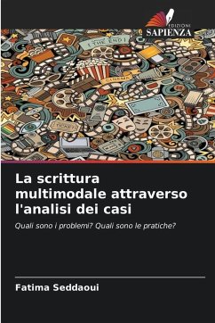 La scrittura multimodale attraverso l'analisi dei casi - Seddaoui, Fatima La scrittura multimodale attraverso l'analisi dei casi - Seddaoui, Fatima