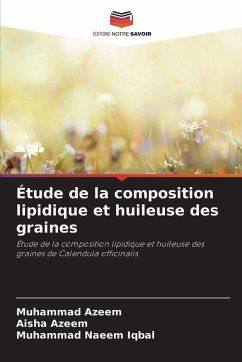 Étude de la composition lipidique et huileuse des graines - Azeem, Muhammad;Azeem, Aisha;Iqbal, Muhammad Naeem Étude de la composition lipidique et huileuse des graines - Azeem, Muhammad;Azeem, Aisha;Iqbal, Muhammad Naeem