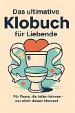 Das ultimative Klobuch für Liebende