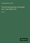 The Life and Speeches of the Right Hon. John Bright, M.P.