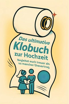 Das ultimative Klobuch zur Hochzeit - Lehmann, Anna Das ultimative Klobuch zur Hochzeit - Lehmann, Anna