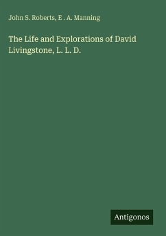 Cover The Life and Explorations of David Livingstone, L. L. D.