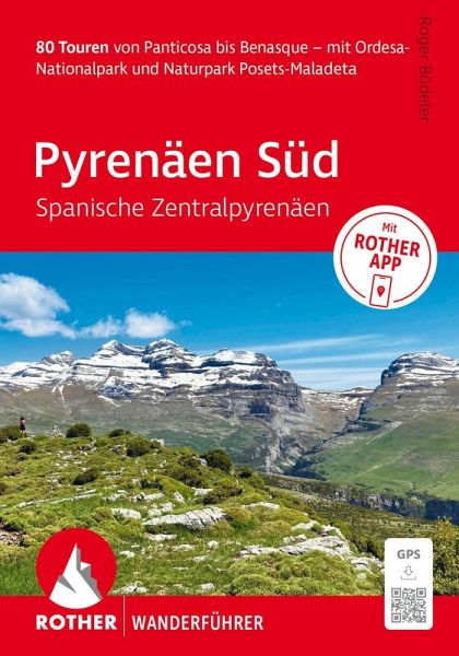 ROTHER Wanderführer Pyrenäen Süd - Spanische Zentralpyrenäen. 80 Touren von Panticosa bis Benasque ROTHER Wanderführer Pyrenäen Süd - Spanische Zentralpyrenäen. 80 Touren von Panticosa bis Benasque