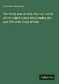 The Naval War of 1812. Or, the History of the United States Navy During the Last War with Great Britain
