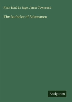 The Bachelor of Salamanca - Sage, Alain René Le; Townsend, James