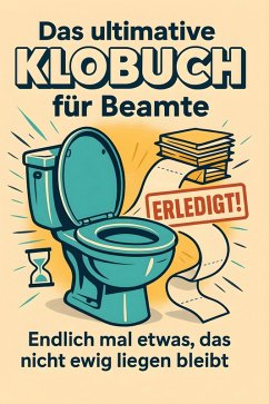 Das ultimative Klobuch für Beamte - Friedrich, Lily Das ultimative Klobuch für Beamte - Friedrich, Lily