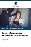 Sexuelle Traumata und depressive Verhaltensweisen Sexuelle Traumata und depressive Verhaltensweisen