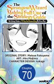 The Strongest Wizard Making Full Use of the Strategy Guide -No Taking Orders, I'll Slay the Demon King My Own Way- #070 (eBook, ePUB)
