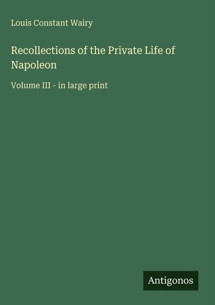 Recollections of the Private Life of Napoleon
