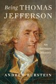 Being Thomas Jefferson (eBook, ePUB)