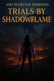 Trial By Shadowflame (The Ashen Trials, #1) (eBook, ePUB) Trial By Shadowflame (The Ashen Trials, #1) (eBook, ePUB)