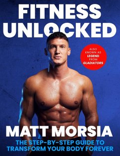Fitness Unlocked (eBook, ePUB) - Morsia, Matt