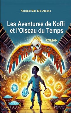 Cover Les Aventures de Koffi et l'Oiseau du Temps (eBook, ePUB)