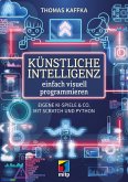 Künstliche Intelligenz einfach visuell programmieren (eBook, ePUB)