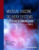 Mucosal Vaccine Delivery Systems: The Future of Immunization (Part 2) (eBook, ePUB)