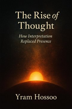 The Rise Of Thought (eBook, ePUB) - Hossoo, Yram