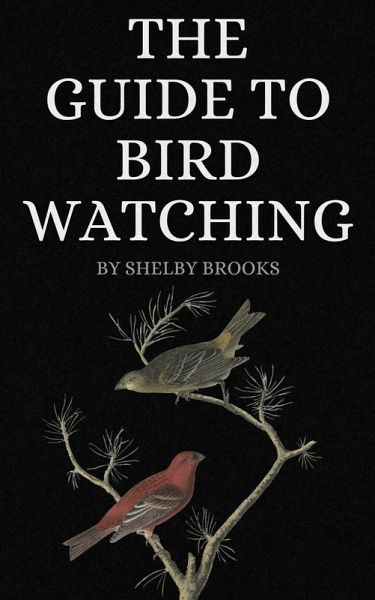 The Guide to Birdwatching (eBook, ePUB)