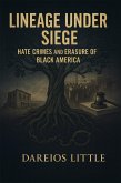 Lineage Under Siege: The Erasure of Foundational Black Americans (eBook, ePUB)