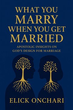 What You Marry When You Get Married (eBook, ePUB) - Onchari, Elick