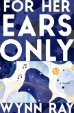 For Her Ears Only (eBook, ePUB)