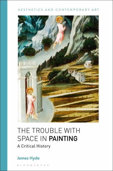 The Trouble with Space in Painting (eBook, ePUB) The Trouble with Space in Painting (eBook, ePUB)