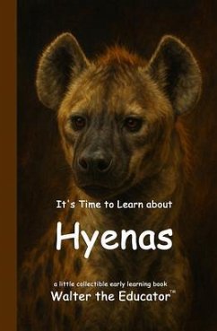 Cover It's Time to Learn about Hyenas (eBook, ePUB)