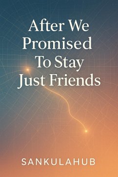 Cover After We Promised To Stay Just Friends (eBook, ePUB)