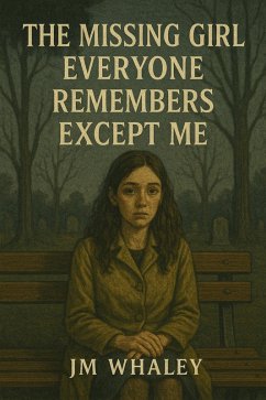 Cover The Missing Girl Everyone Remembers Except Me (eBook, ePUB)