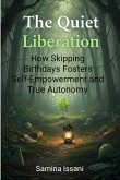 The Quiet Liberation: How Skipping Birthdays Fosters Self-Empowerment and True Autonomy (eBook, ePUB)