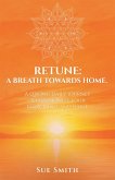 Retune: A Breath Towards Home. (eBook, ePUB)