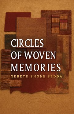 Circles of Woven Memories (eBook, ePUB) - Sedda, Nebeyu Shone