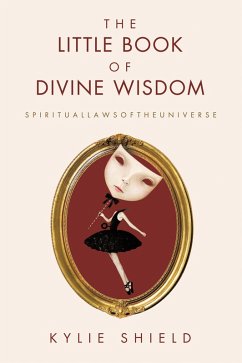 The Little Book of Divine Wisdom (eBook, ePUB) - Shield, Kylie